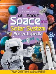 All About Space And Solar System Encyclopaedia For Children Age 5-15 Years, Paperback Book, By: Dreamland Publications