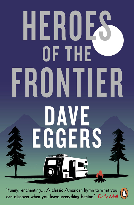 

Heroes of The Frontier, Paperback Book, By: Dave Eggers