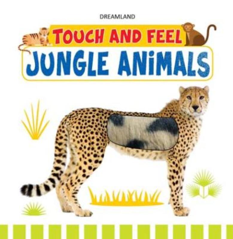 

Touch and Feel Jungle Animals, Board Book, By: Dreamland Publications