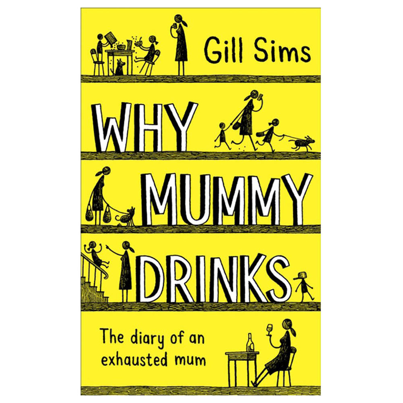 

Why Mummy Drinks, Paperback Book, By: Gill Sims