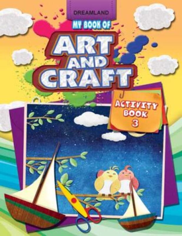 

My Book of Art & Craft Part -3, Paperback Book, By: Dreamland Publications