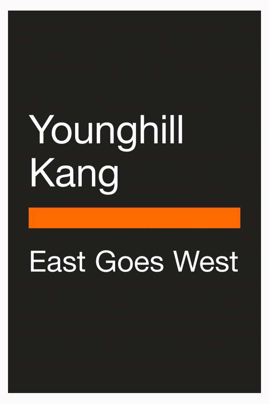 

East Goes West Younghill Kang, Hardcover Book, By: Younghill Kang