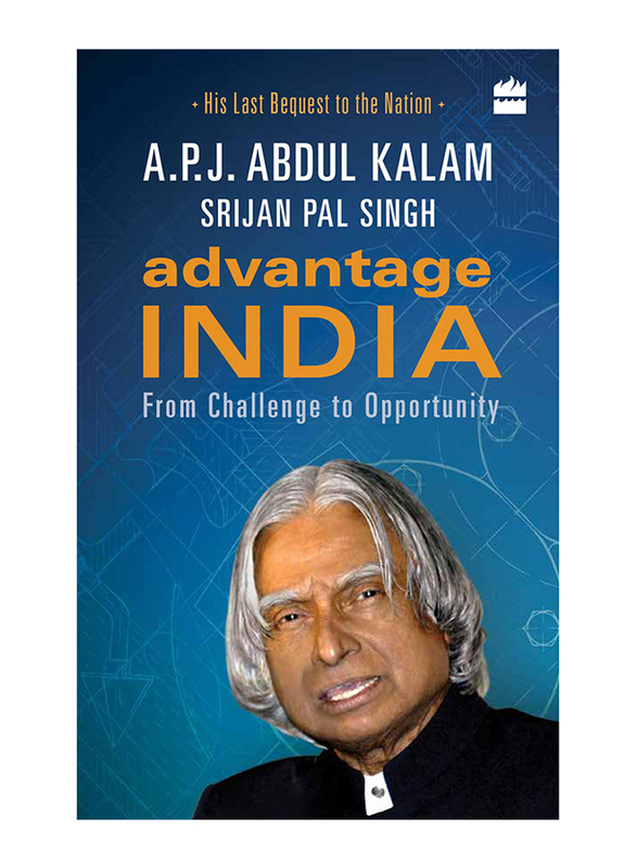 

Advantage India From Challenge to Opportunity, Paperback, By: A P J Abdul Kalam, Srijan Pal