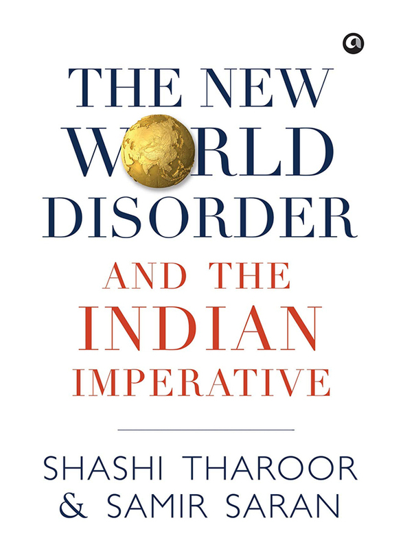 

The New World Disorder and the Indian Imperative, Hardcover, By: Shashi Tharoor & Samir Saran