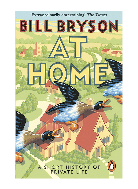 

At Home: A Short History of Private Life, Paperback Book, By: Bill Bryson