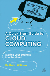 A Quick Start Guide to Cloud Computing, Paperback Book, By: Dr Mark I Williams