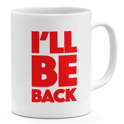 Loud Universe I will be back Terminator 11oz Coffee Mug Arnold Quote 11oz Ceramic Novelty Mug