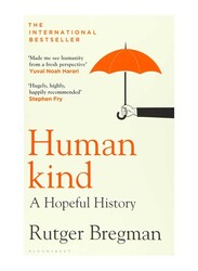 Humankind: A Hopeful History, Paperback Book, By: Rutger Bregman