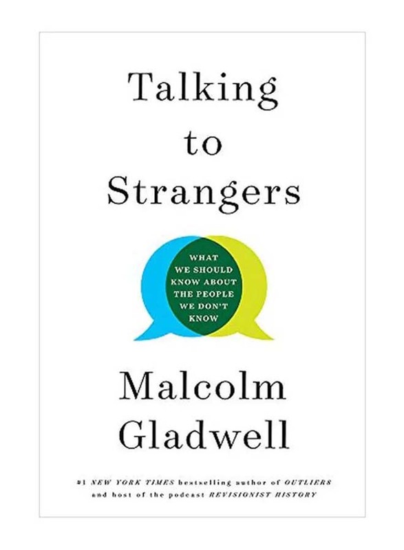 Talking To Strangers : What We Should Know About The People We Don't Know, Hardcover Book, By: Malcolm Gladwell