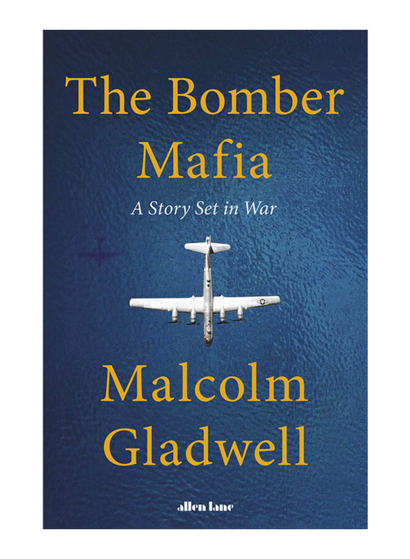 The Bomber Mafia: A Story Set in War, Paperback Book, By: Malcolm Gladwell