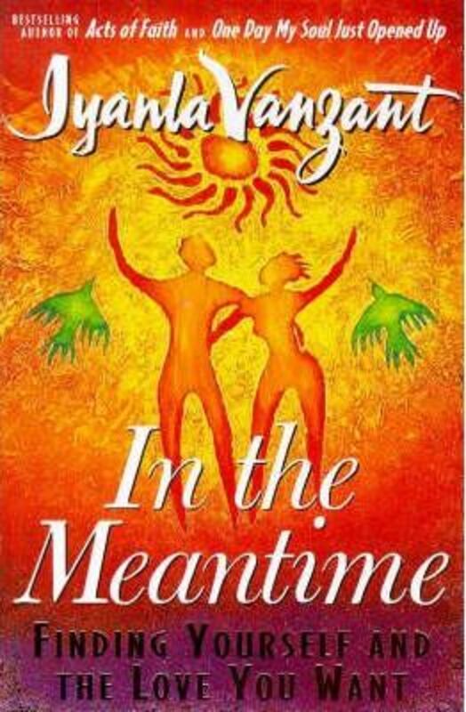 

In The Meantime: Finding Yourself And The Love You Want, Paperback Book, By: Iyanla Vanzant