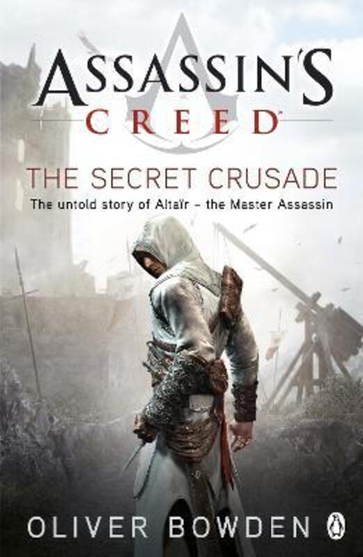 

Assassin's Creed: The Secret Crusade, Paperback Book, By: Oliver Bowden