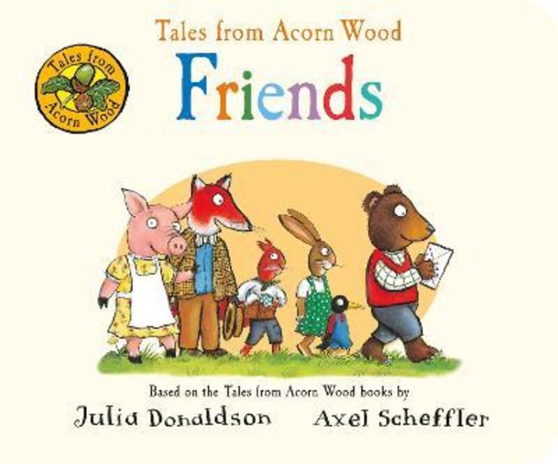 

Tales from Acorn Wood: Friends, Board Book, By: Julia Donaldson