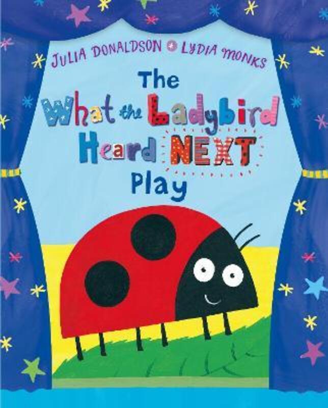 

The What the Ladybird Heard Next Play, Paperback Book, By: Julia Donaldson