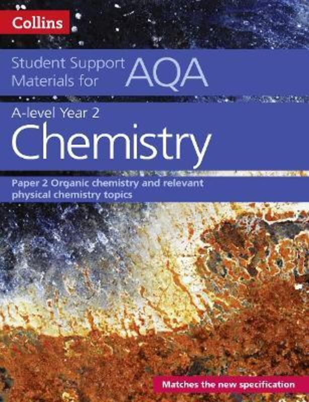 

AQA A Level Chemistry Year 2 Paper 2: Organic Chemistry and Relevant Physical Chemistry Topics, Paperback Book, By: Colin Chambers