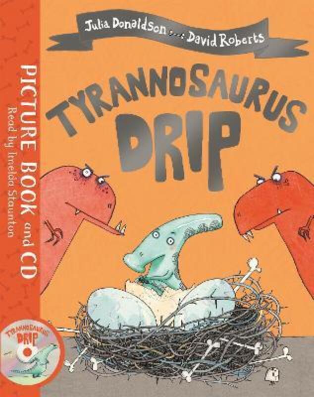 

Tyrannosaurus Drip: Book and CD Pack, Paperback Book, By: Julia Donaldson