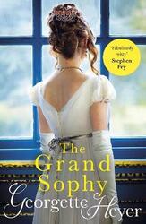 The Grand Sophy: Gossip, Scandal and an Unforgettable Regency Romance, Paperback Book, By: Georgette Heyer