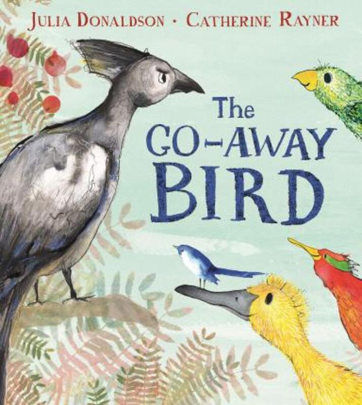 

The Go-Away Bird, Paperback Book, By: Julia Donaldson