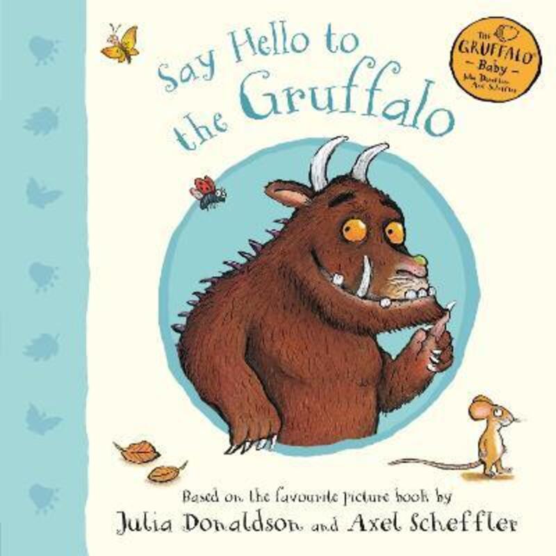 

Say Hello to the Gruffalo, Board Book, By: Julia Donaldson