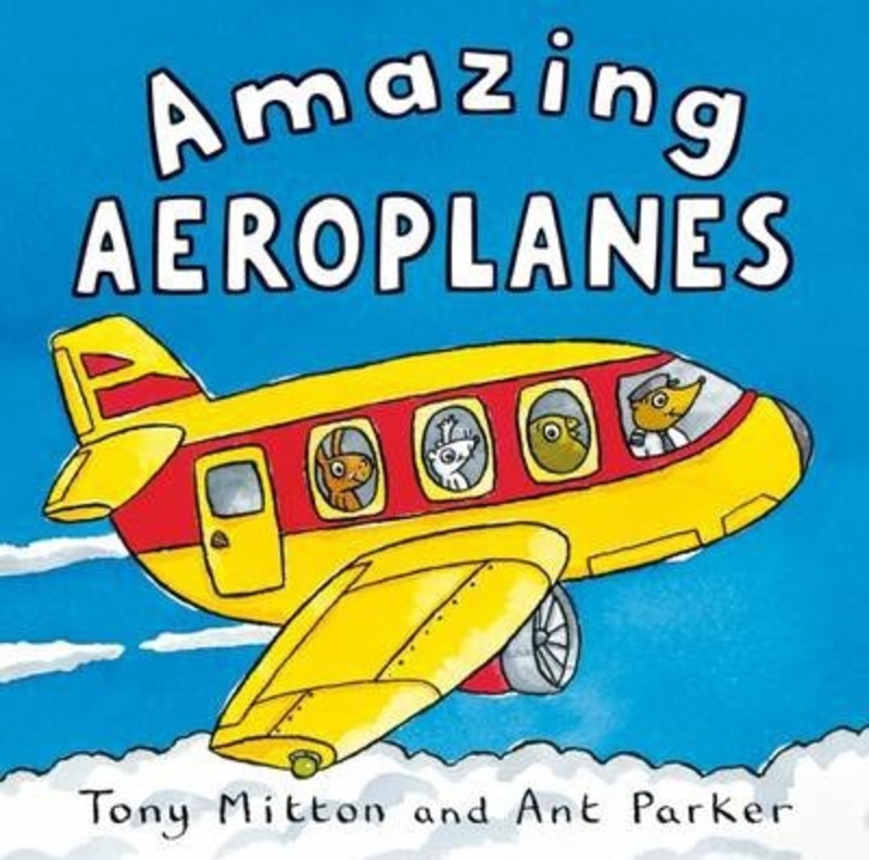 

Amazing Machines: Amazing Aeroplanes, Paperback Book, By: Tony Mitton