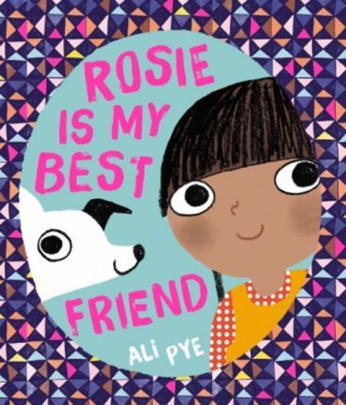 

Rosie is My Best Friend, Paperback Book, By: Ali Pye