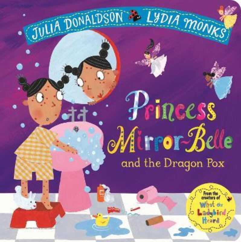 

Princess Mirror-Belle and the Dragon Pox, Board Book, By: Julia Donaldson