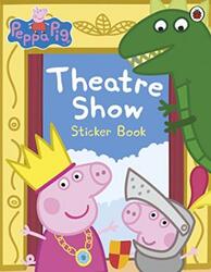 Peppa Pig: Theatre Show Sticker Book, Paperback Book, By: Peppa Pig