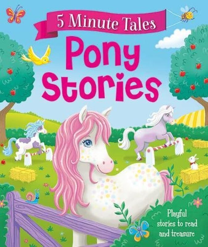 

5 Minute Pony Tales, Hardcover Book, By: Igloo Books Ltd