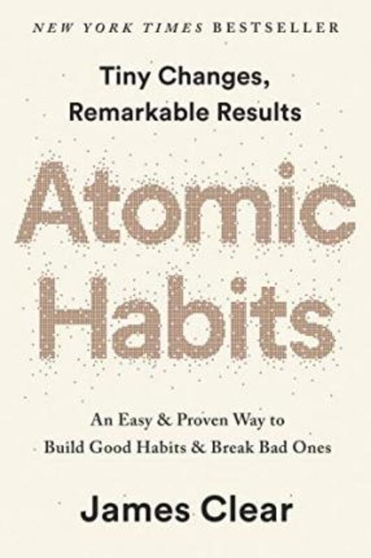 

Atomic Habits: An Easy & Proven Way To Build Good Habits And Break Bad Ones, Paperback Book, By: James Clear