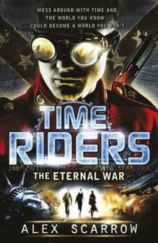 

TimeRiders: The Eternal War (Book 4), Paperback Book, By: Alex Scarrow