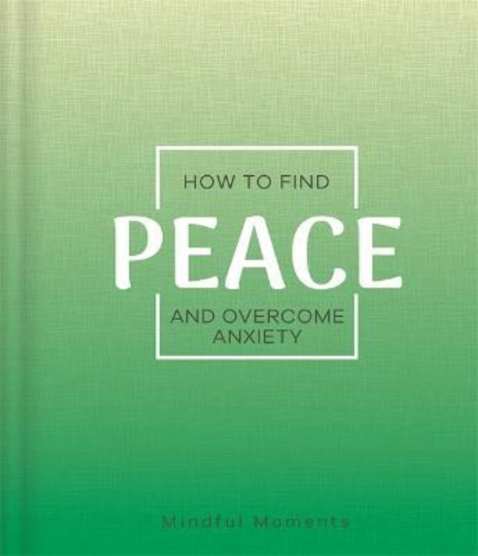 

How to Find Peace and Overcome Anxiety, Hardcover Book, By: Igloo Books