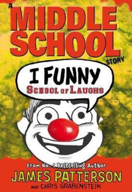 

I Funny: School of Laughs: (I Funny 5), Paperback Book, By: James Patterson