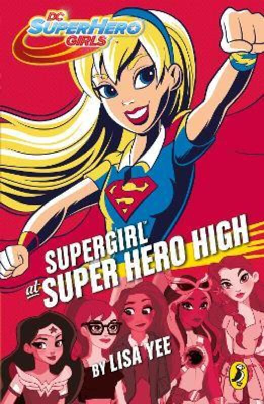 

DC Super Hero Girls: Supergirl at Super Hero High, Paperback Book, By: Lisa Yee