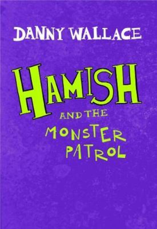 

Hamish and the Monster Patrol, Paperback Book, By: Danny Wallace