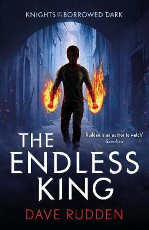 

The Endless King (Knights of the Borrowed Dark Book 3), Paperback Book, By: Dave Rudden