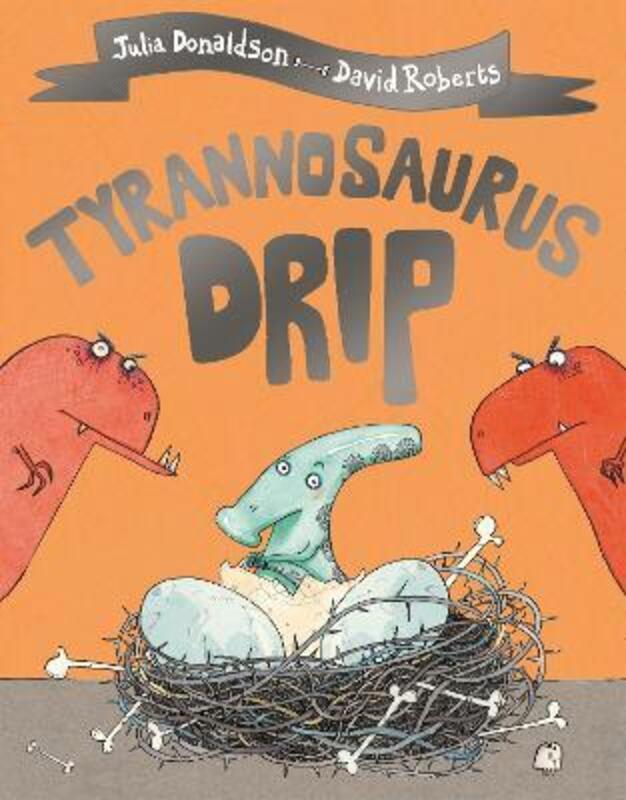 

Tyrannosaurus Drip, Paperback Book, By: Julia Donaldson