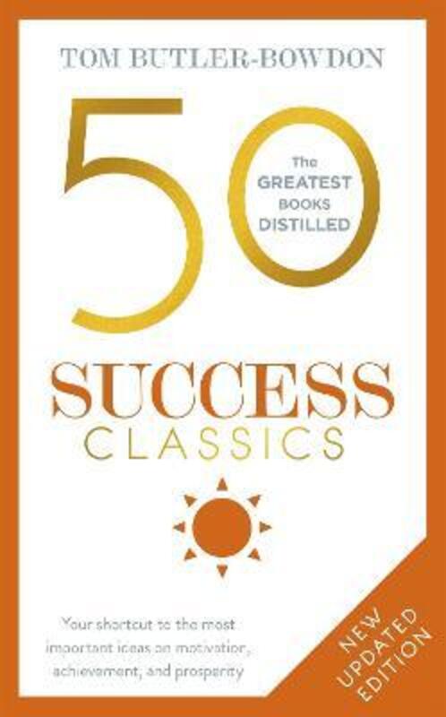 

50 Success Classics: Your shortcut to the most important ideas on motivation achievement and prosp, Paperback Book, By: Tom Butler-Bowdon