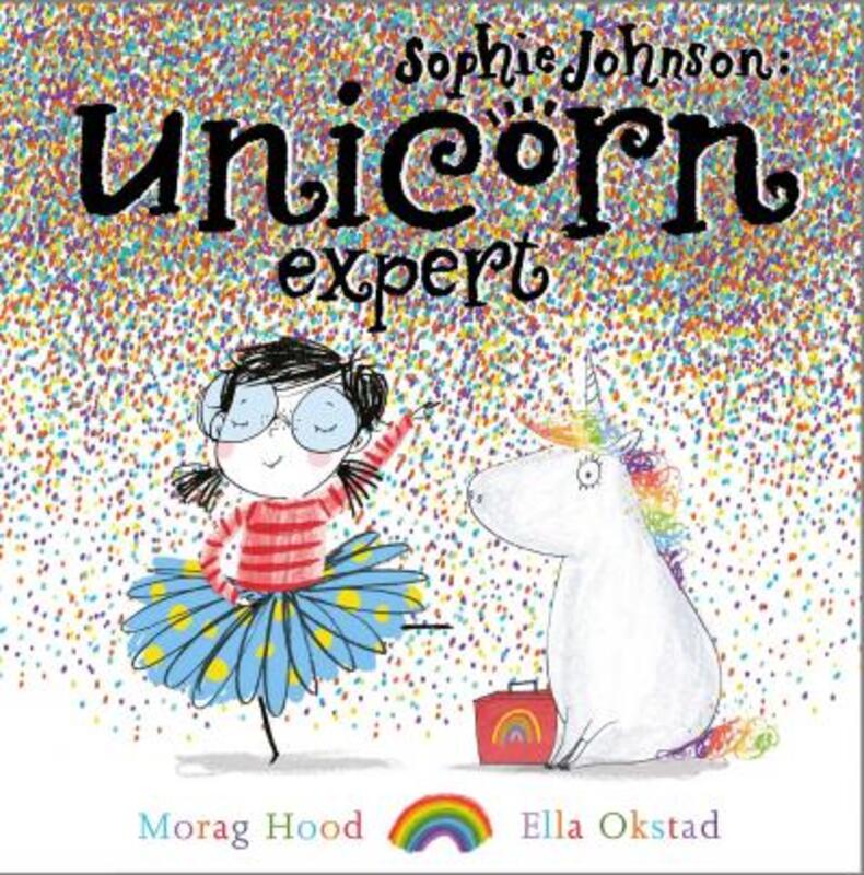 

Sophie Johnson: Unicorn Expert, Paperback Book, By: Morag Hood