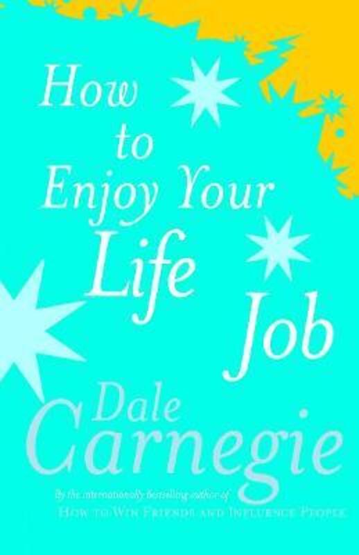 

How To Enjoy Your Life And Job, Paperback Book, By: Dale Carnegie