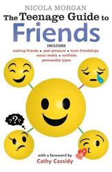 The Teenage Guide to Friends, Paperback Book, By: Nicola Morgan