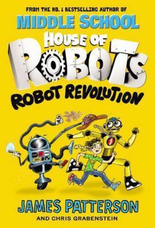 

House of Robots: Robot Revolution, Paperback Book, By: James Patterson