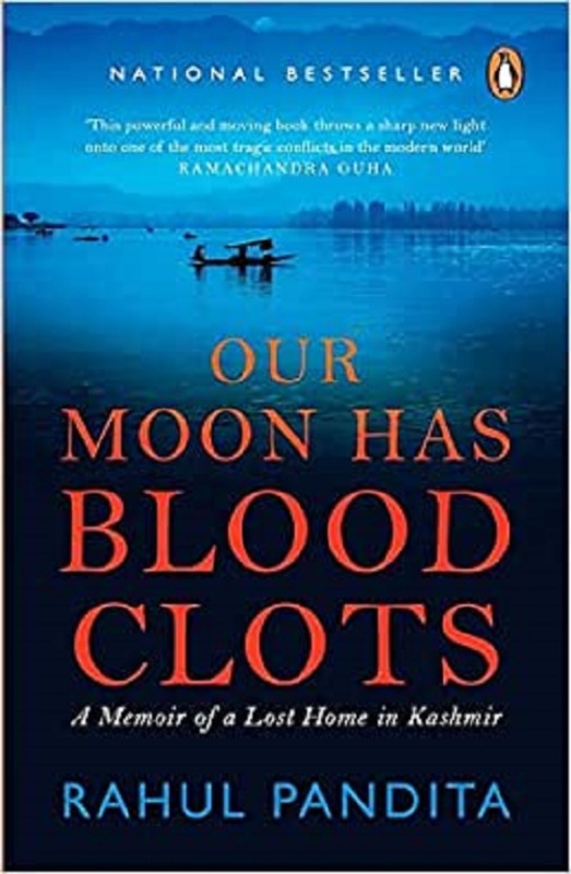 

Our Moon Has Blood Clots: A Memoir of a Lost Home in Kashmir, Paperback Book, By: Rahul Pandita