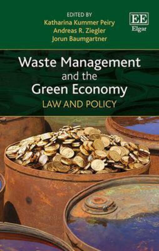 

Waste Management and the Green Economy: Law and Policy, Hardcover Book, By: Katharina Kummer Peiry