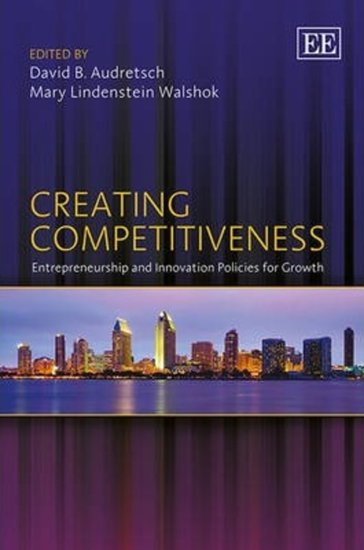 

Creating Competitiveness: Entrepreneurship and Innovation Policies for Growth, Hardcover Book, By: David B. Audretsch