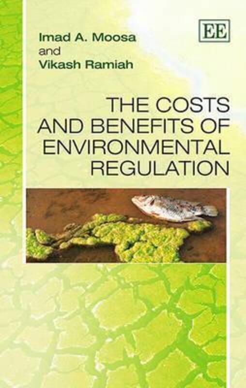 

The Costs and Benefits of Environmental Regulation, Paperback Book, By: Imad a. Moosa