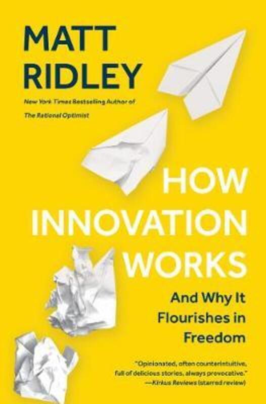 

How Innovation Works: And Why It Flourishes in Freedom, Hardcover Book, By: Matt Ridley