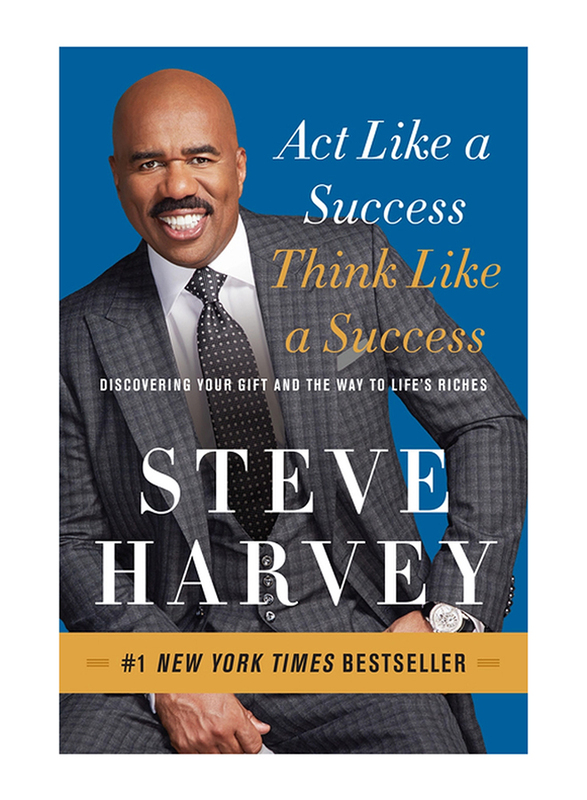 

Act Like a Success, Think Like a Success: Discovering Your Gift and the Way to Life's Riches, Paperback Book, By: Steve Harvey